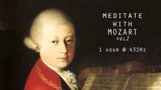 Meditate with Mozart  432Hz Classical Music  Vol 2 [upl. by Dranyar]