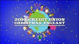 2013 Credit Union Christmas Pageant [upl. by Radnaxela]