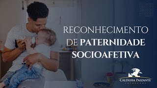 Reconhecimento de Paternidade Socioafetiva [upl. by Eldrid]