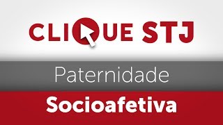 Clique STJ  Paternidade Socioafetiva 05102018 [upl. by Nosle]