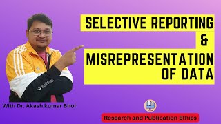 Selective Reporting amp Misrepresentation of Data  eSupport for Research  2022  Dr Akash Bhoi [upl. by Dorian]