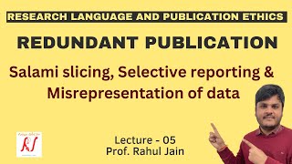 Redundant Publications  Salami Slicing  Selective Reporting  Misrepresentation of Data  L  05 [upl. by Rossuck]