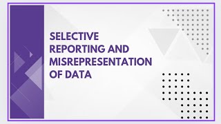 Selective reporting and misrepresentation of data [upl. by Lowe180]