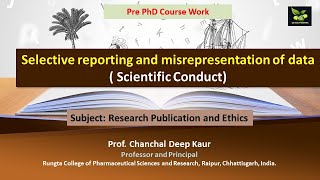 Selective reporting and misrepresentation of data  Scientific Conduct [upl. by Nire151]